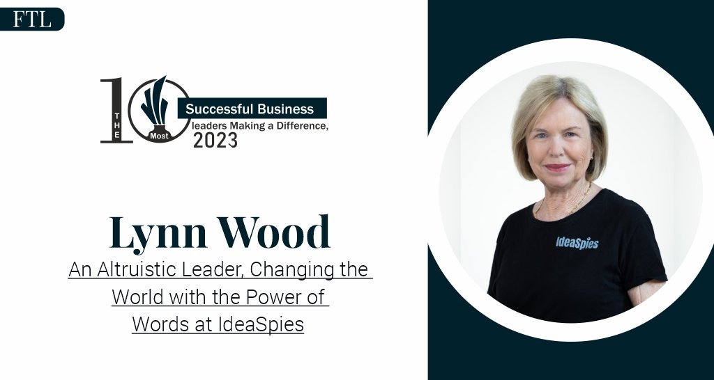Lynn Wood: An Altruistic Leader, Changing the World with the Power of Words at IdeaSpies