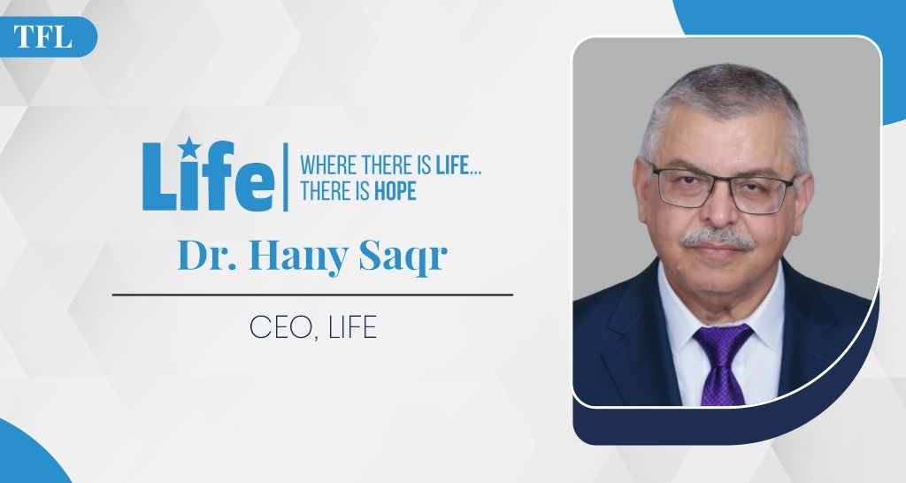 Dr. Hany Saqr, LIFE