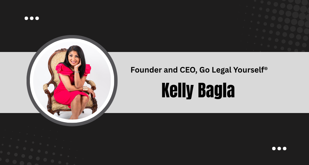 Go Legal Yourself®Kelly Bagla: Redefining the Future of Business